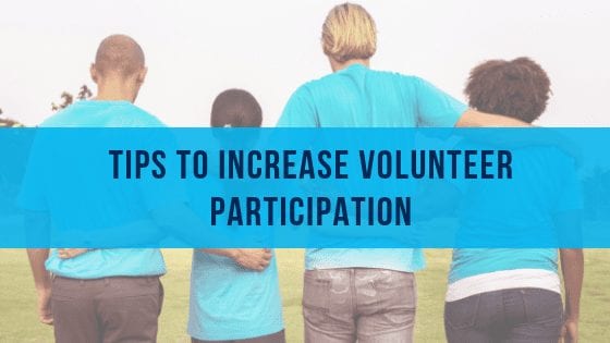 four people with their backs to camera and the text "tips to increase volunteer participation"