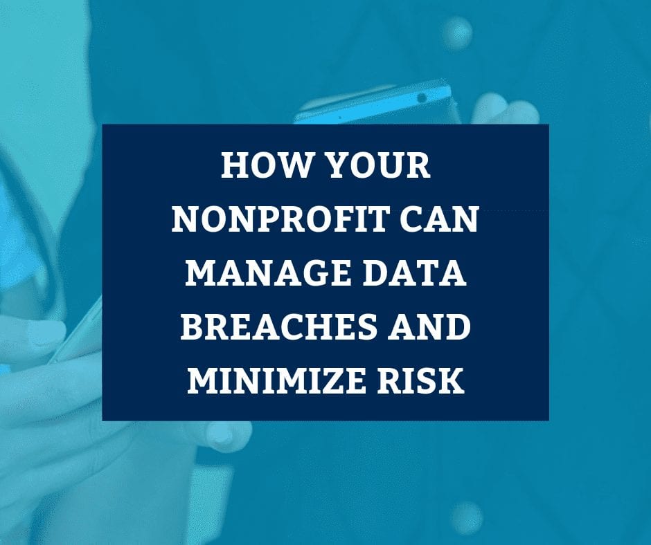 Image of two hands holding phones with text "How your Nonprofit can manage data breaches and minimize risk"