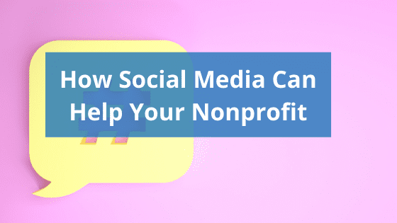 pink background with yellow bubble and pound symbol with text overlay reading "how social media can help your nonprofit"
