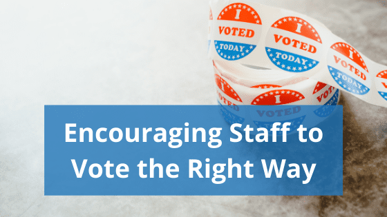 roll of "I Voted" stickers with text that reads "encouraging staff to vote the right way"